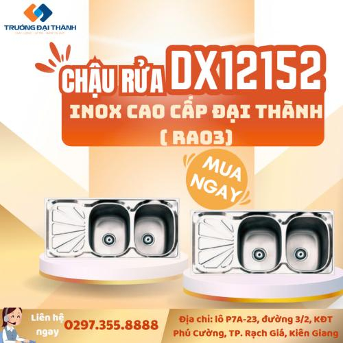 Chậu Rửa Inox Cao Cấp Đại Thành DX12152 (RA03)