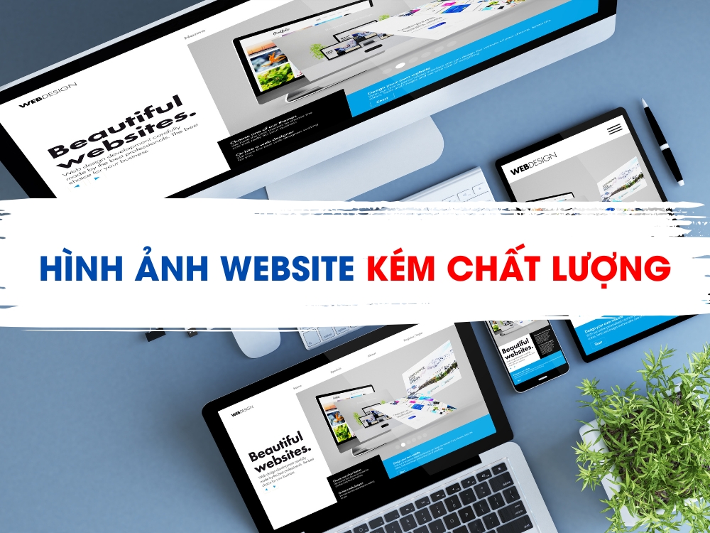 Website sử dụng hình ảnh kém chất lượng