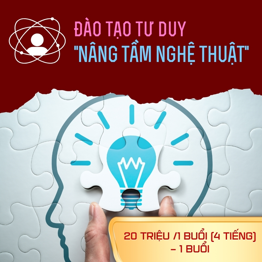 Đào Tạo Tư Duy “Nâng Tầm Nghệ Thuật”