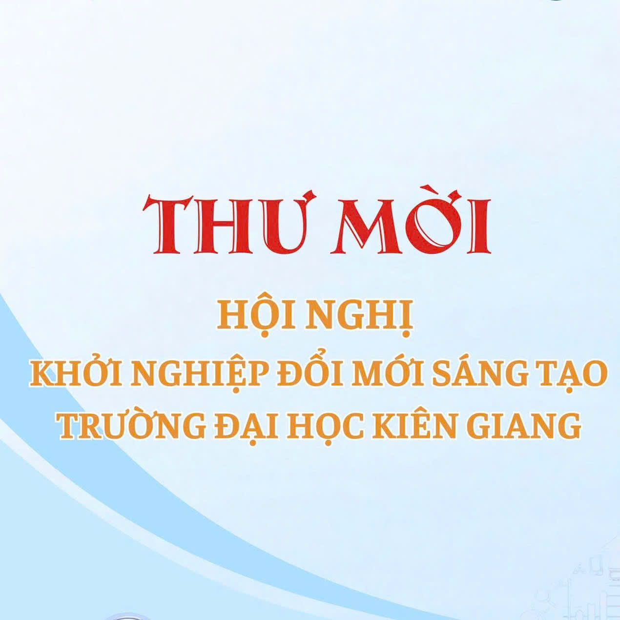 Thư Mời -  "Hội Nghị Đổi Mới Sáng Tạo - Trường Đại Học Kiên Giang"