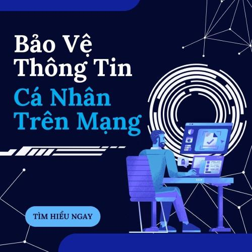 Bảo Vệ Thông Tin Cá Nhân Trên Mạng