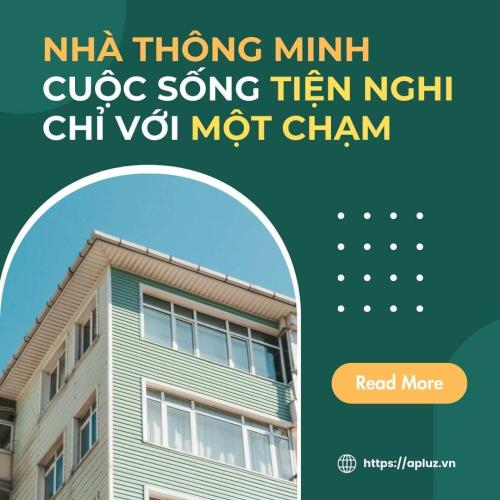 Nhà Thông Minh - Cuộc Sống Tiện Nghi Chỉ Với Một Chạm