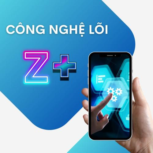 Giới Thiệu Công Nghệ Lõi Z+