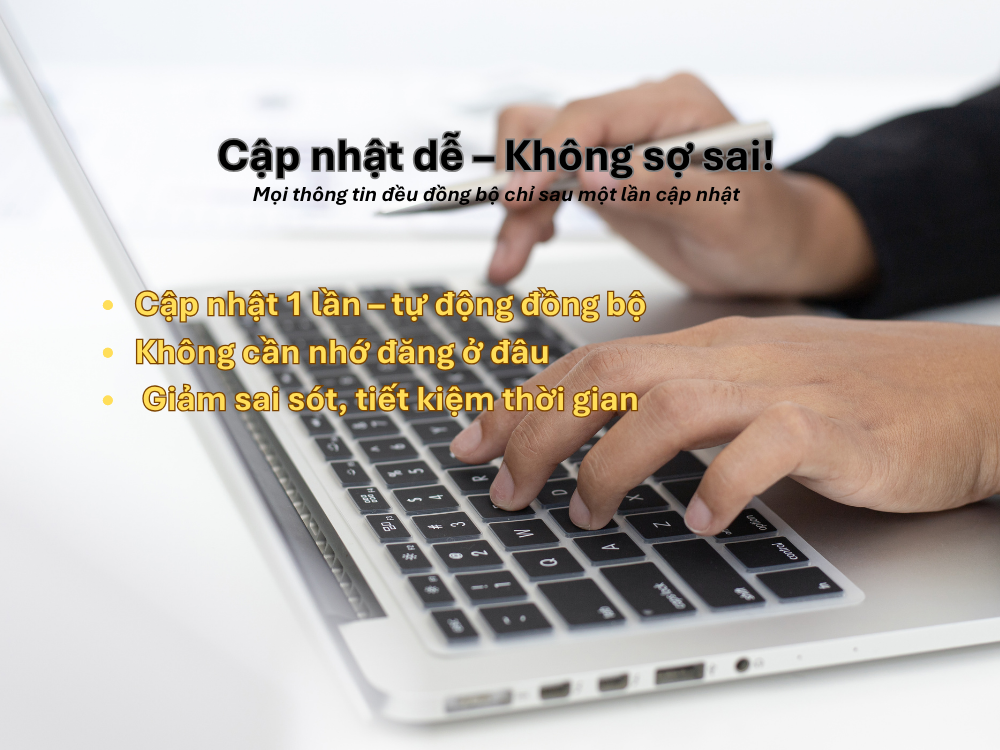 3. Cập nhật thông tin dễ dàng, không lo sai sót