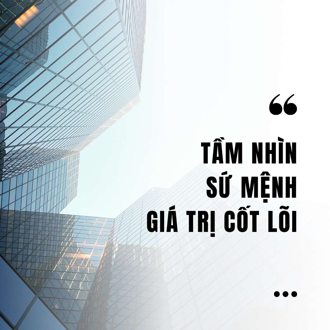 Tầm Nhìn - Sứ Mệnh - Giá Trị Cốt Lõi