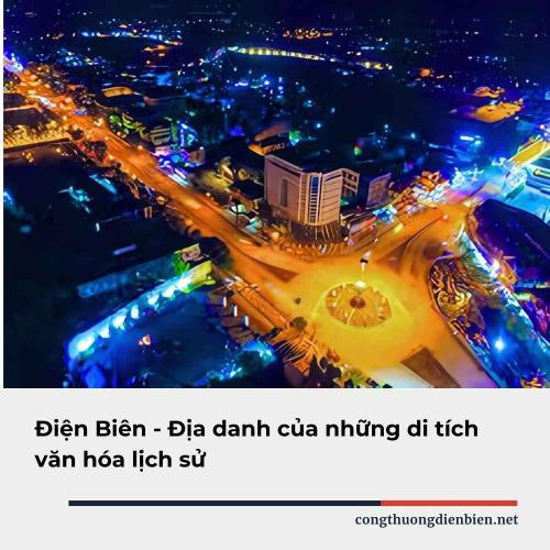 Điện Biên - Địa Danh Của Những Di Tích Văn Hóa Lịch Sử