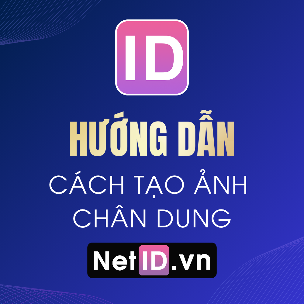 Hướng Dẫn Cách Tạo Ảnh Chân Dung