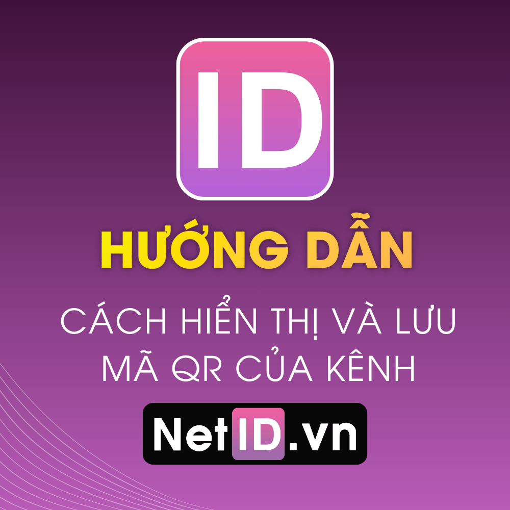 Hướng Dẫn Cách Hiển Thị Và Lưu Mã QR Của Kênh