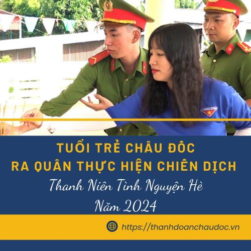 Tuổi Trẻ Châu Đốc Ra Quân Thực Hiện Chiến Dịch “Thanh Niên Tình Nguyện Hè” Năm 2024