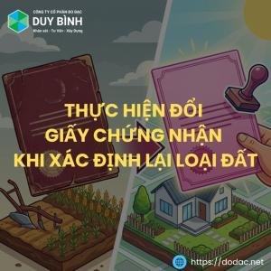 Thực Hiện Đổi Giấy Chứng Nhận Khi Xác Định Lại Loại Đất