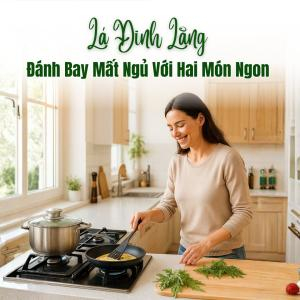 Đánh Bay Mất Ngủ Với Hai Món Ngon Từ Lá Đinh Lăng