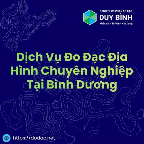 Dịch Vụ Đo Đạc Địa Hình Chuyên Nghiệp Tại Bình Dương