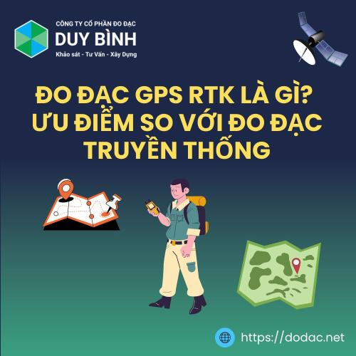 Đo đạc GPS RTK Là Gì? Ưu Điểm So Với Đo Đạc Truyền Thống