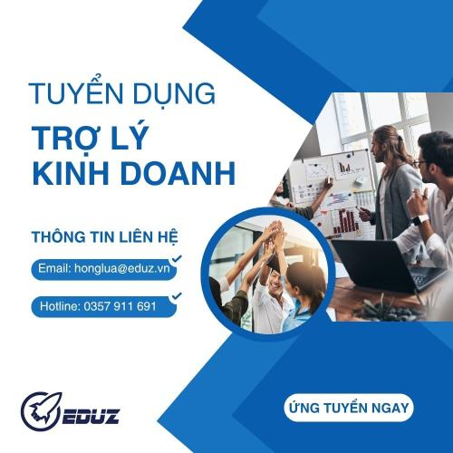 Eduz – Tuyển Dụng Trợ Lý Kinh Doanh