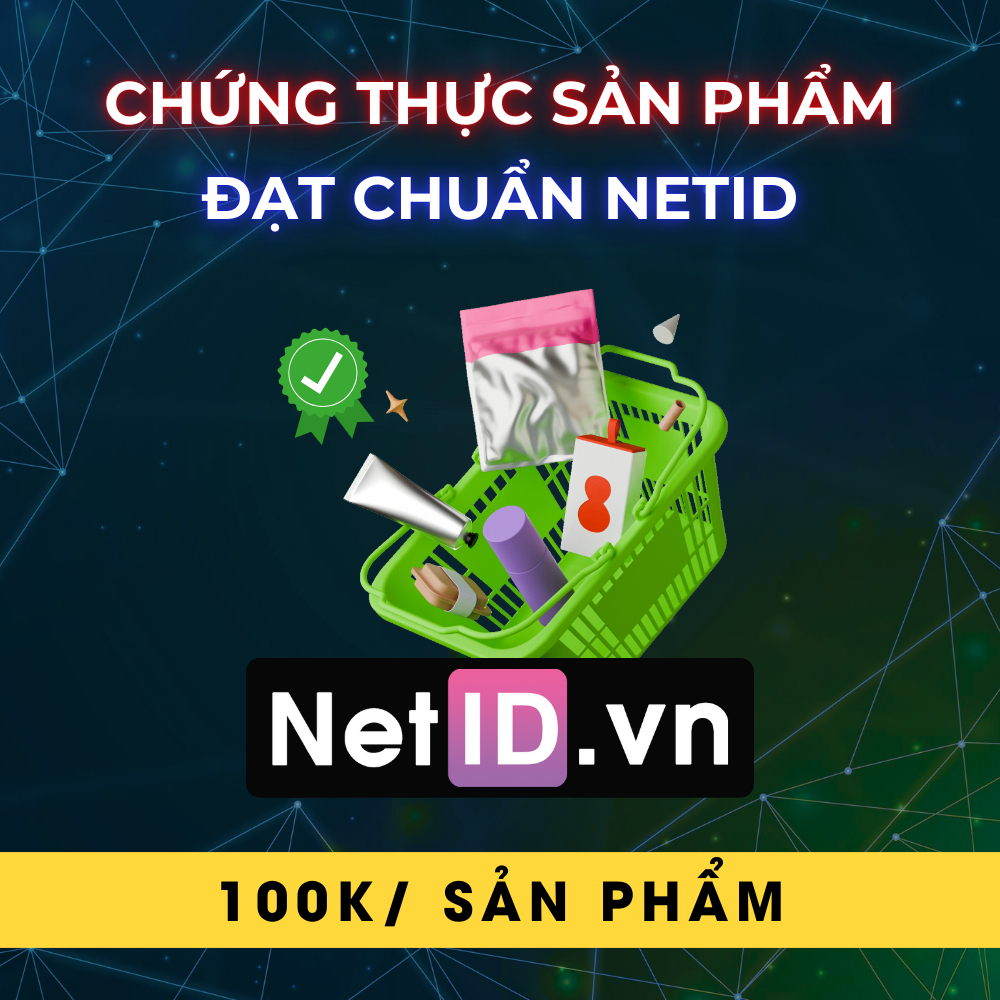 Chứng Thực Sản Phẩm Đạt Chuẩn NetID