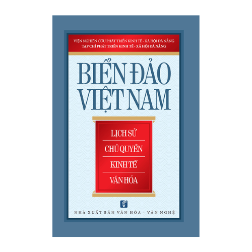 Biển Đảo Việt Nam: Lịch Sử - Chủ Quyền - Kinh Tế - Văn Hóa