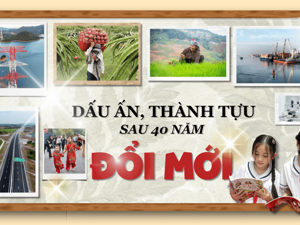 Dấu ấn thành tựu sau 40 năm đổi mới