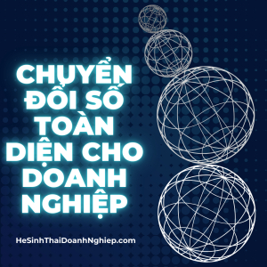 Tham gia chuyển đổi số toàn diện cho doanh nghiệp