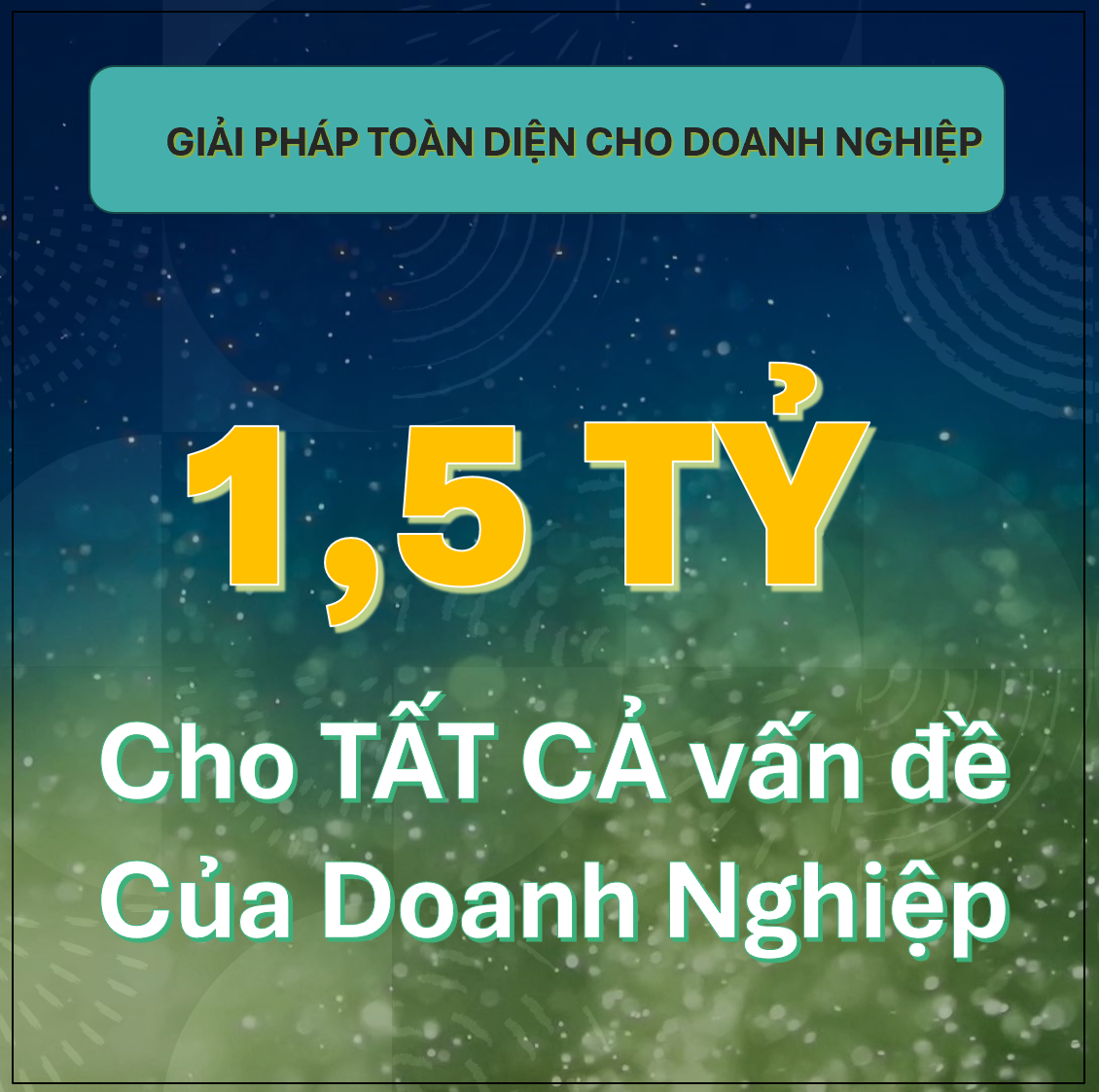 Bộ Giải Pháp Công Nghệ CĐS, Quản Lý & Phát Triển Doanh Nghiệp Toàn Diện