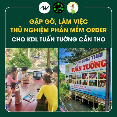 Gặp Gỡ, Làm Việc Và Thử Nghiệm Phần Mềm Order Cho Khu Du Lịch Tuấn Tường Cần Thơ