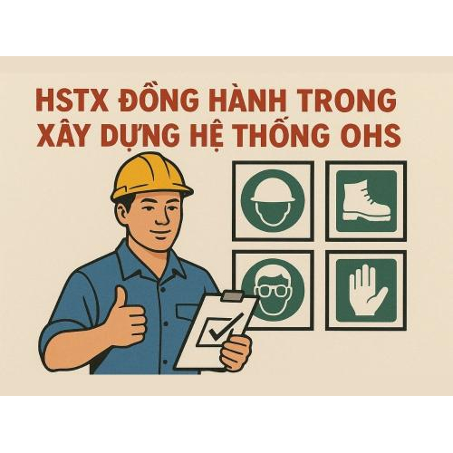 5. HSTX đồng hành trong xây dựng hệ thống OHS