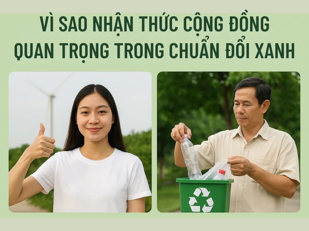 1) Vì sao nhận thức cộng đồng quan trọng trong chuyển đổi xanh