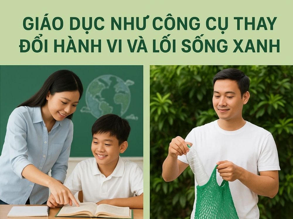 2) Giáo dục như công cụ thay đổi hành vi và lối sống xanh