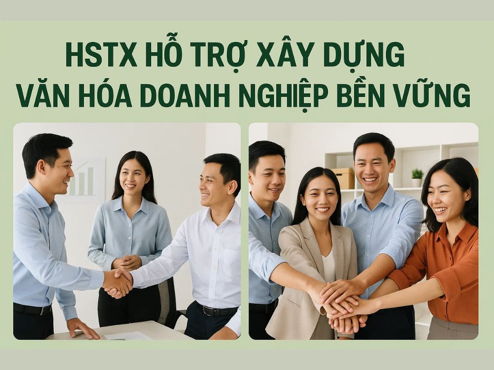 5) HSTX hỗ trợ xây dựng văn hóa doanh nghiệp bền vững