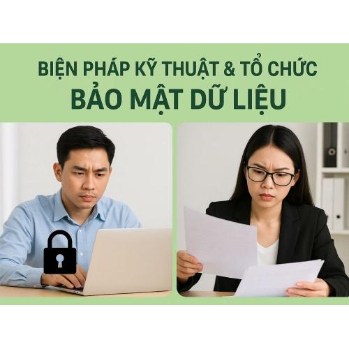 4. Biện pháp kỹ thuật và tổ chức bảo mật dữ liệu
