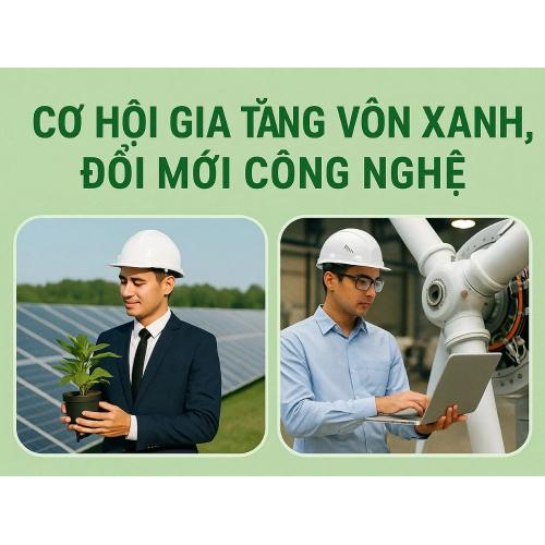 4. Cơ hội gia tăng vốn xanh, đổi mới công nghệ