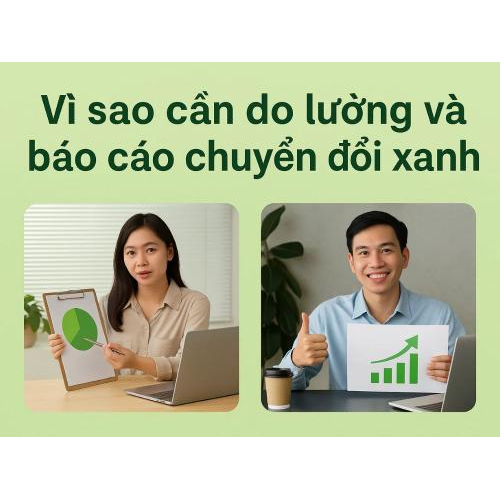 1) Vì sao cần đo lường và báo cáo chuyển đổi xanh