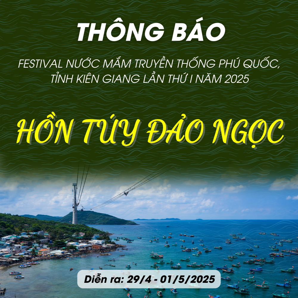 Festival Nước Mắm Truyền Thống Phú Quốc, Tỉnh Kiên Giang Lần Thứ I Năm 2025