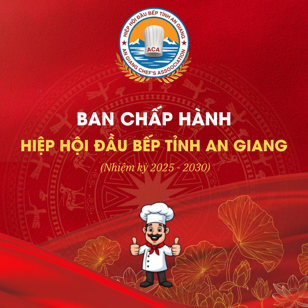 Ban Chấp Hành Hiệp Hội Đầu Bếp Tỉnh An Giang