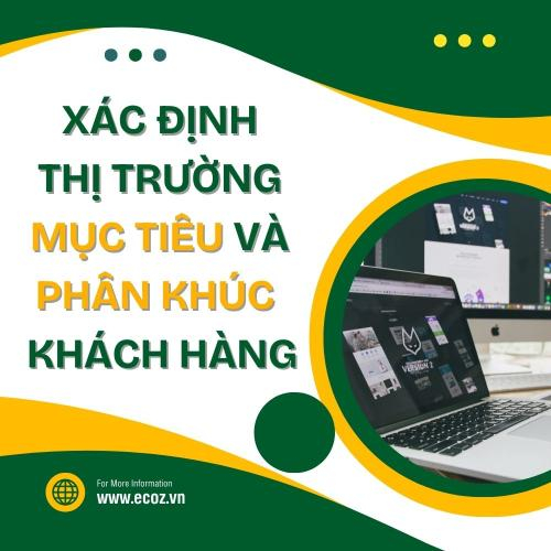Xác Định Thị Trường Mục Tiêu Và Phân Khúc Khách Hàng (Segmentation – Targeting – Positioning)