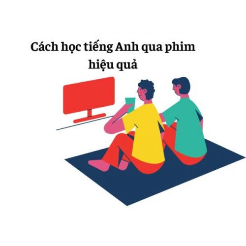 2. Cách học tiếng Anh qua phim