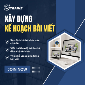 Buổi 4-2: Xây Dựng Kế Hoạch Bài Viết