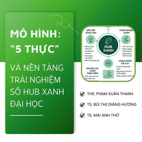 Từ Giảng Đường Đến Thị Trường: Mô Hình 5 Thực (Học – Hành – Nghề – Tiền – Danh) Và Hệ Sinh Thái Hub Xanh Đại Học – Giải Pháp Chuyển Hóa Giáo Dục Trong Kỷ Nguyên Số