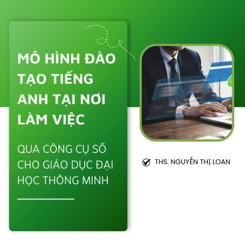 Mô Hình Đào Tạo Tiếng Anh Tại Nơi Làm Việc Qua Công Cụ Số Cho Giáo Dục Đại Học Thông Minh