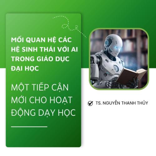 Mối Quan Hệ Các Hệ Sinh Thái Với AI Trong Giáo Dục Đại Học: Một Tiếp Cận Mới Cho Hoạt Động Dạy Học