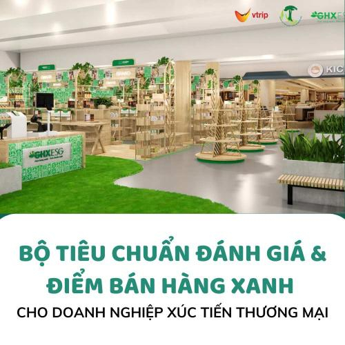 Bộ Tiêu Chuẩn Đánh Giá & Điểm Bán Hàng Xanh Cho Doanh Nghiệp Xúc Tiến Thương Mại