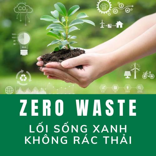 Zero Waste - Lối Sống Xanh Không Rác Thải