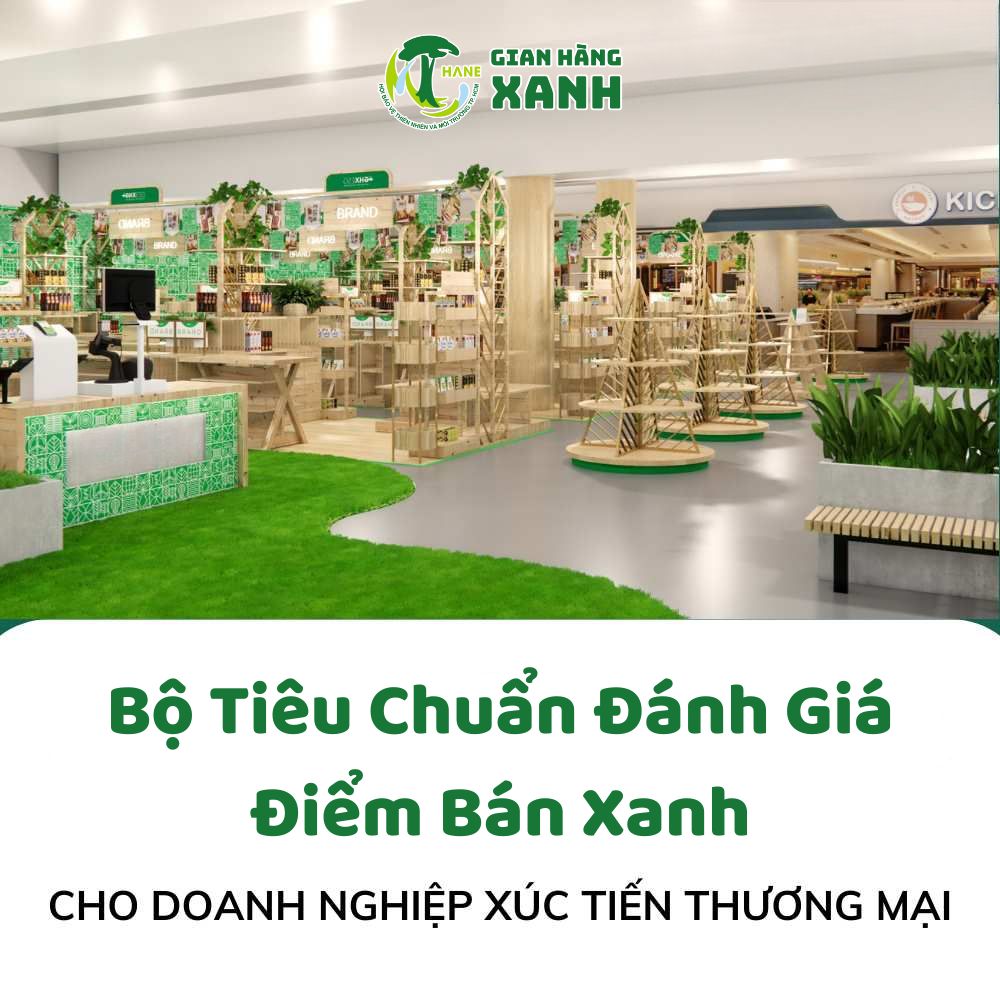 Bộ Tiêu Chuẩn Đánh Giá Điểm Bán Xanh Cho Doanh Nghiệp Xúc Tiến Thương Mại
