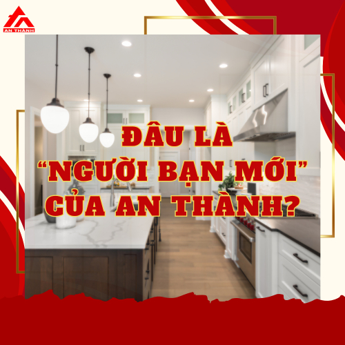ĐÂU LÀ "NGƯỜI BẠN MỚI" CỦA AN THÀNH?