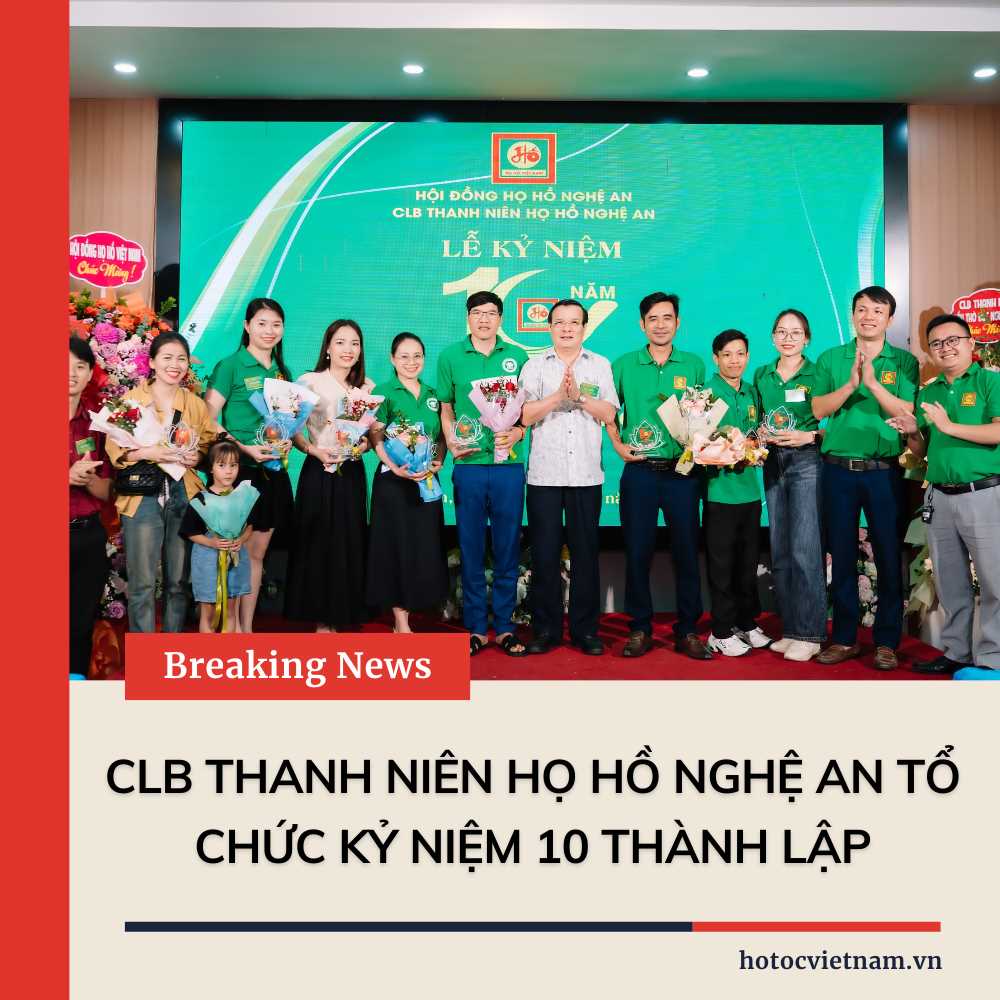 Câu Lạc Bộ Thanh Niên Họ Hồ Nghệ An Tổ Chức Kỷ Niệm 10 Năm Thành Lập