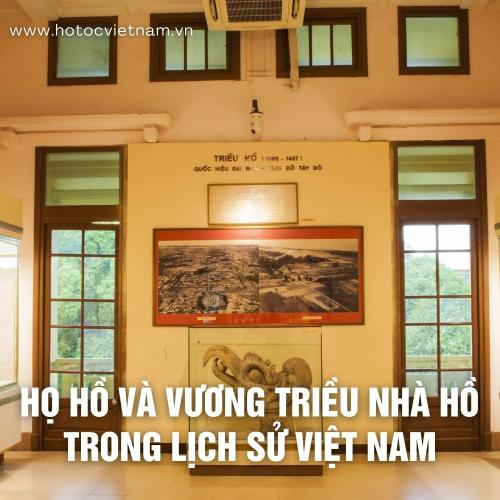 Họ Hồ Và Vương Triều Nhà Hồ Trong Lịch Sử Việt Nam