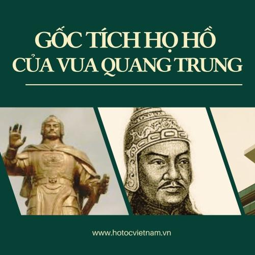 Gốc Tích Họ Hồ Của Vua Quang Trung