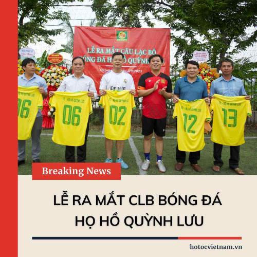 Lễ Ra Mắt Câu Lạc Bộ Bóng Đá Họ Hồ Quỳnh Lưu
