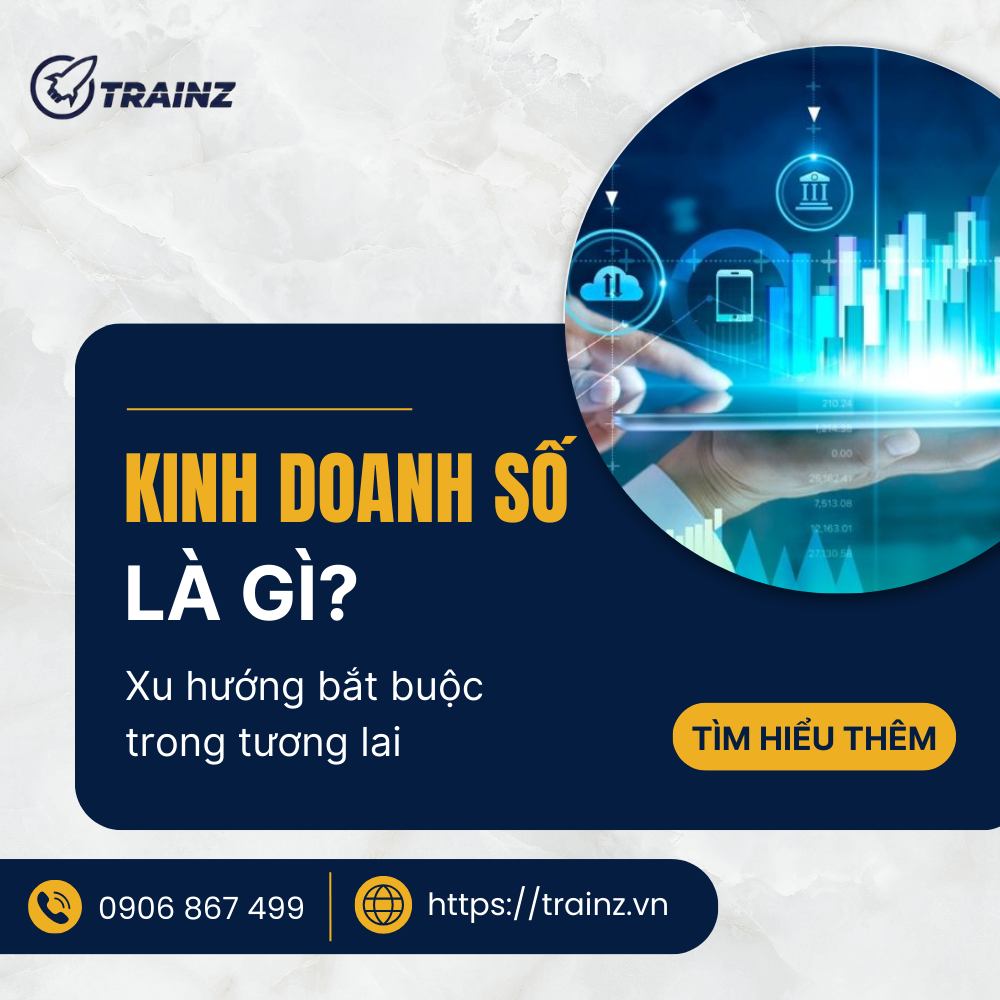 Kinh Doanh Số Là Gì? Xu Hướng Bắt Buộc Trong Tương Lai
