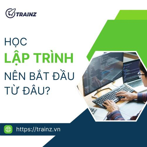 Học Lập Trình Nên Bắt Đầu Từ Đâu?