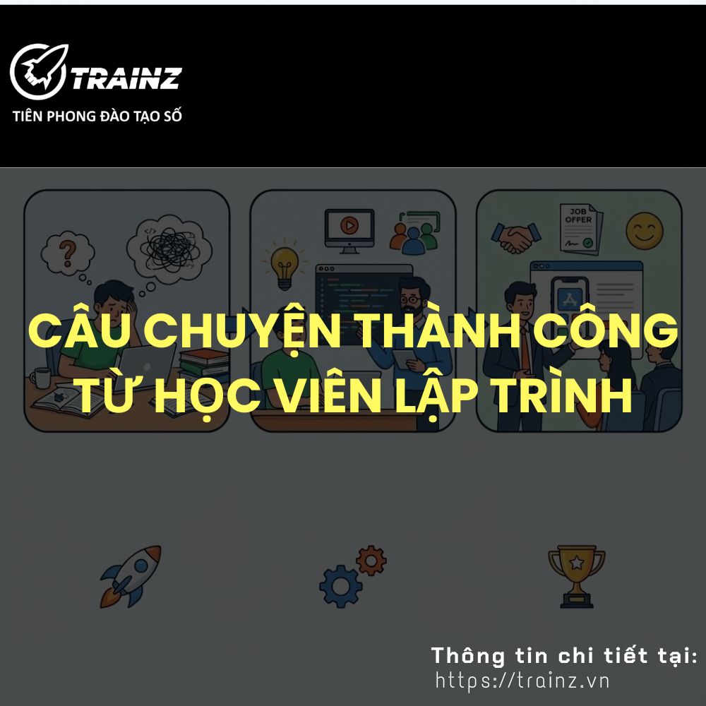 Câu Chuyện Thành Công Từ Học Viên Lập Trình